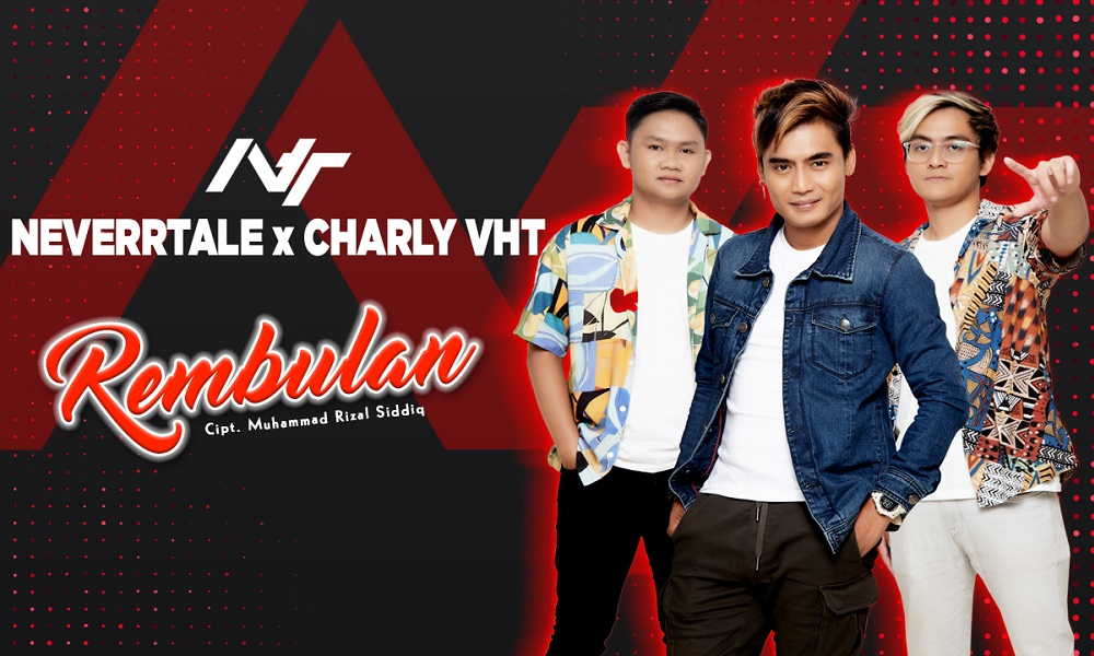 Neverrtale x Charly VHT Putar Perdana Single Rembulan Neverrtale x Charly VHT Putar Perdana Single Rembulan