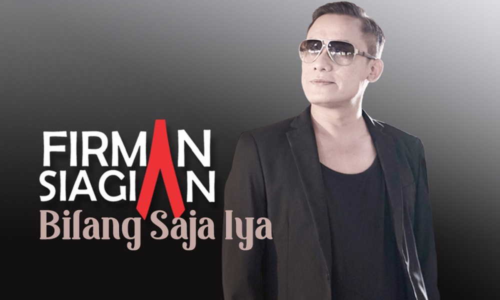 Single Terbaru Firman Siagian Bilang Saja Iya