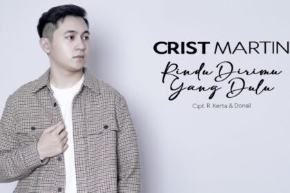 Crist Martin Rilis Single Rindu Dirimu Yang Dulu
