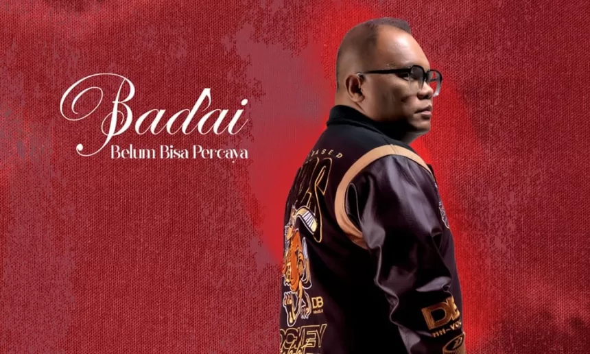 Badai Rilis Lagu Belum Bisa Percaya