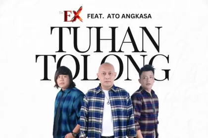 DeEX Featuring Ato Angkasa Rilis Tuhan Tolong