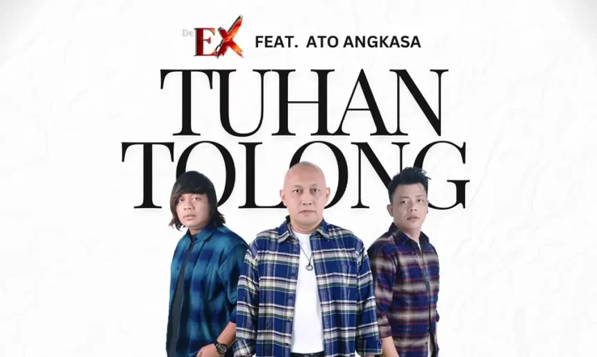 DeEX Featuring Ato Angkasa Rilis Tuhan Tolong